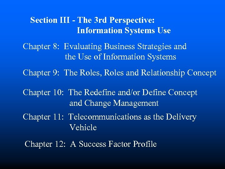 Section III - The 3 rd Perspective: Information Systems Use Chapter 8: Evaluating Business