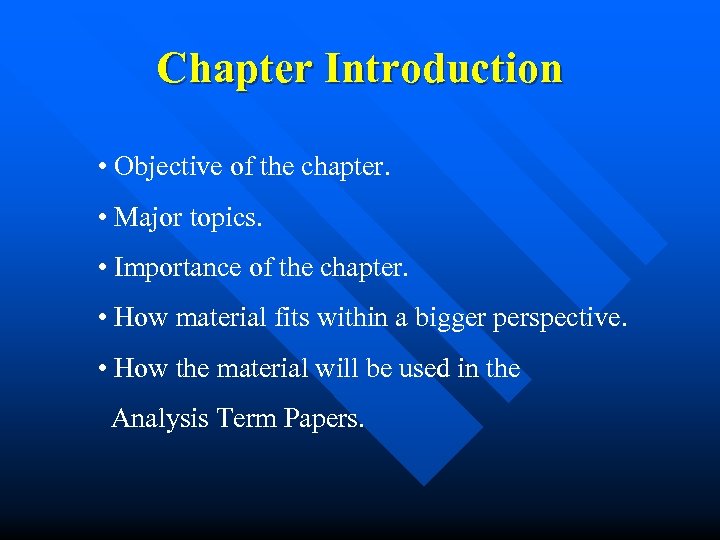 Chapter Introduction • Objective of the chapter. • Major topics. • Importance of the