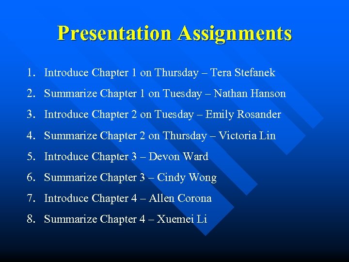 Presentation Assignments 1. Introduce Chapter 1 on Thursday – Tera Stefanek 2. Summarize Chapter