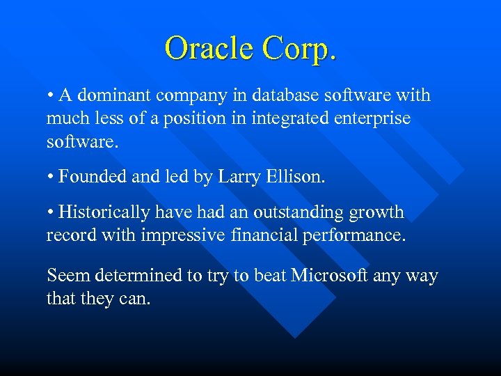 Oracle Corp. • A dominant company in database software with much less of a