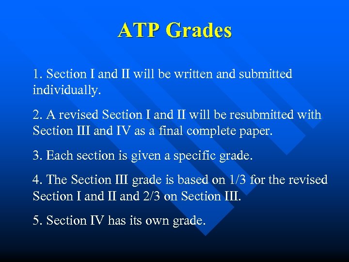 ATP Grades 1. Section I and II will be written and submitted individually. 2.