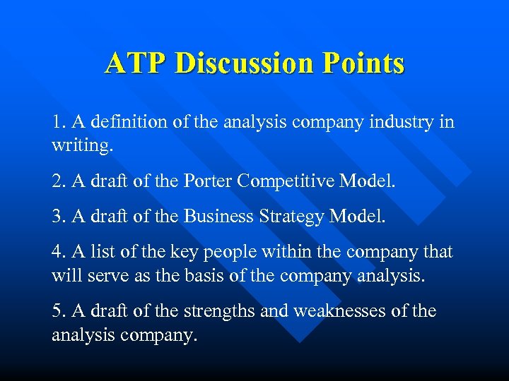 ATP Discussion Points 1. A definition of the analysis company industry in writing. 2.