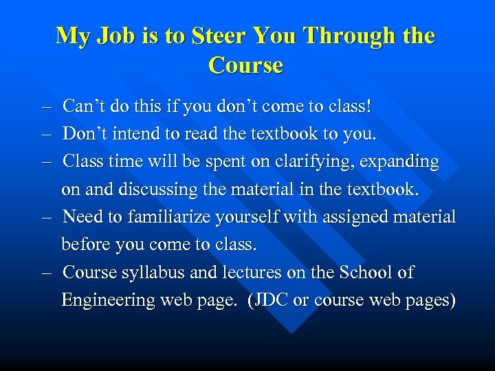 My Job is to Steer You Through the Course – – – Can’t do