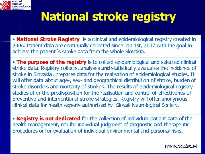 National stroke registry • • Národný register pacientov s cievnou mozgovou príhodou National Stroke