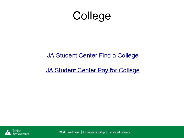 College JA Student Center Find a College JA Student Center Pay for College 