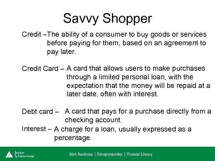 Savvy Shopper Credit –The ability of a consumer to buy goods or services before