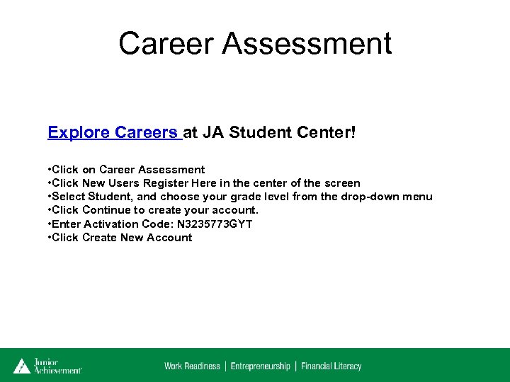 Career Assessment Explore Careers at JA Student Center! • Click on Career Assessment •