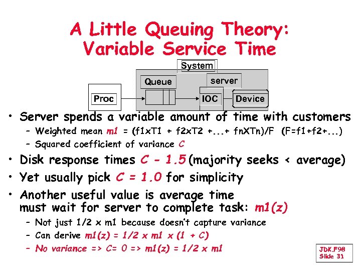 A Little Queuing Theory: Variable Service Time System Queue Proc server IOC Device •