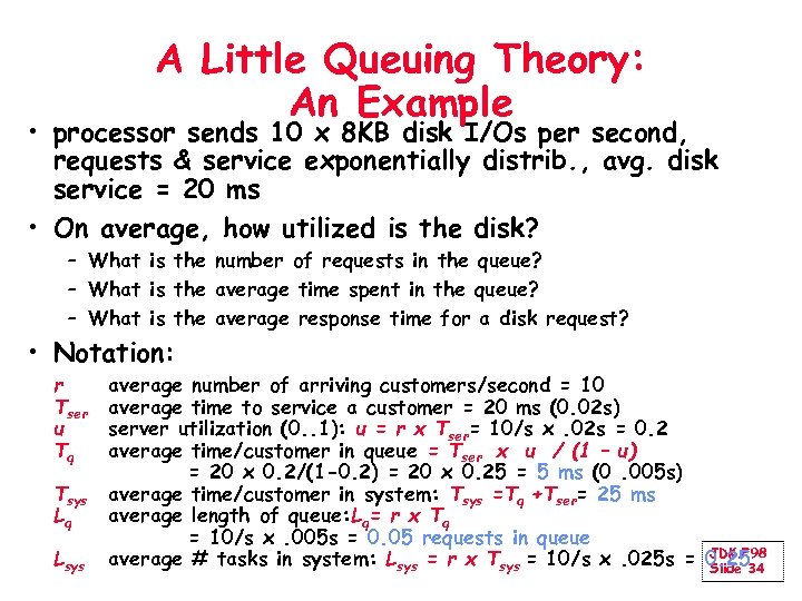 A Little Queuing Theory: An Example • processor sends 10 x 8 KB disk