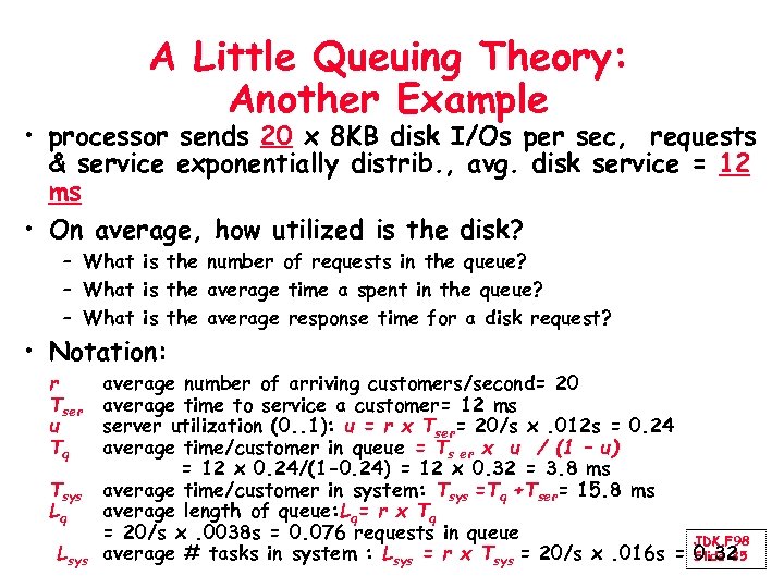 A Little Queuing Theory: Another Example • processor sends 20 x 8 KB disk