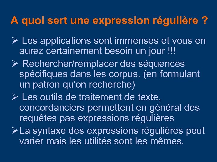 A quoi sert une expression régulière ? Les applications sont immenses et vous en
