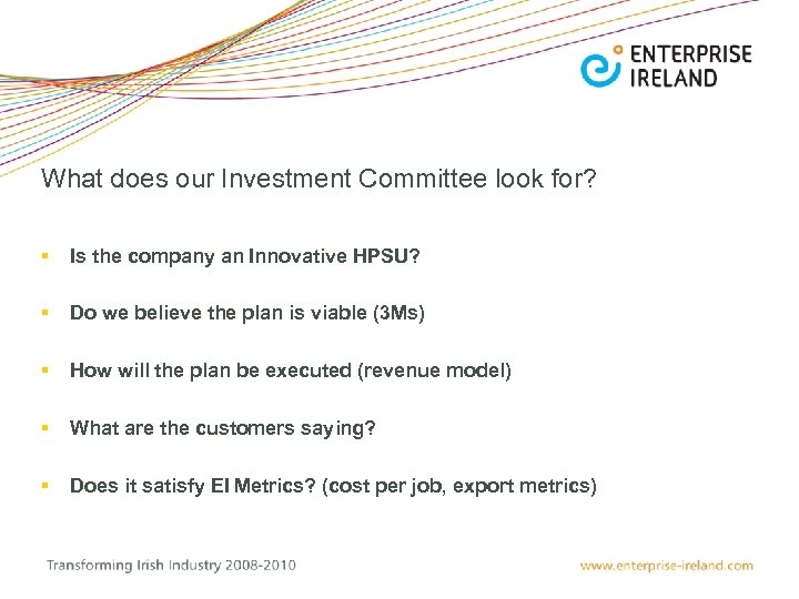 What does our Investment Committee look for? § Is the company an Innovative HPSU?