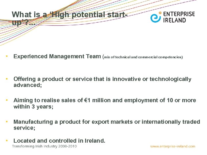 What is a ‘High potential startup’? . . . • Experienced Management Team (mix