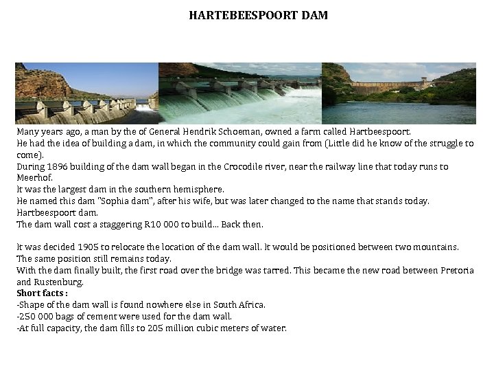 HARTEBEESPOORT DAM Many years ago, a man by the of General Hendrik Schoeman, owned