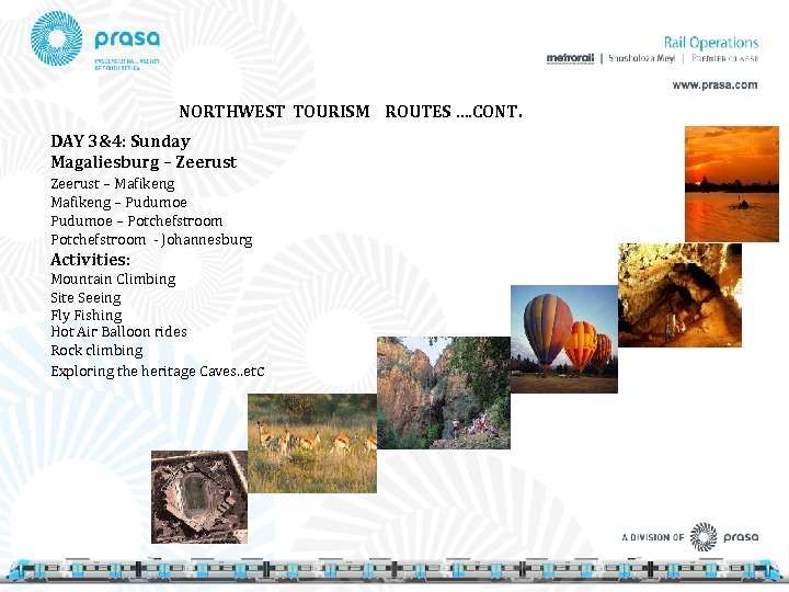 NORTHWEST TOURISM ROUTES …. CONT. DAY 3&4: Sunday Magaliesburg – Zeerust – Mafikeng –