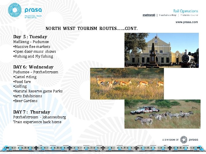 NORTH WEST TOURISM ROUTES……. CONT. Day 5 : Tuesday Mafikeng – Pudumoe • Massive