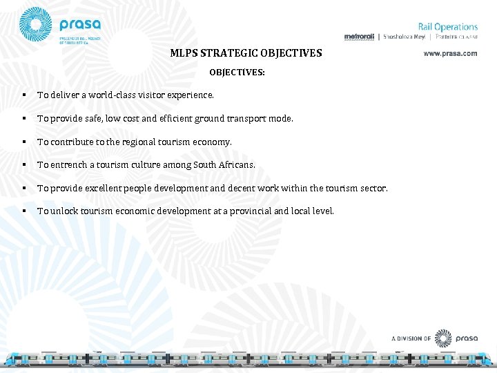 MLPS STRATEGIC OBJECTIVES: § To deliver a world-class visitor experience. § To provide safe,