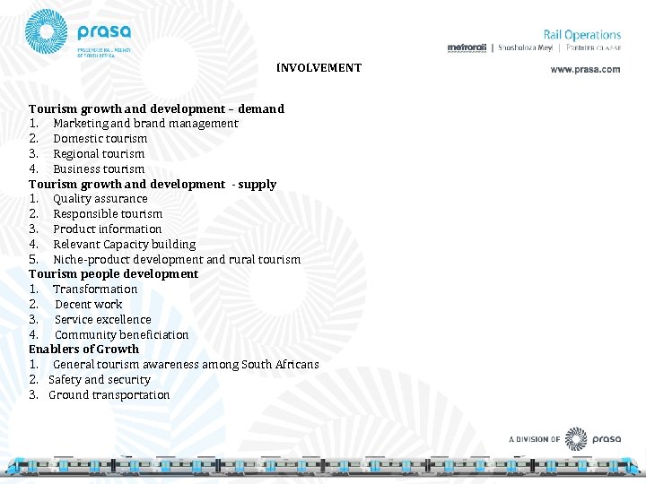 INVOLVEMENT Tourism growth and development – demand 1. Marketing and brand management 2. Domestic