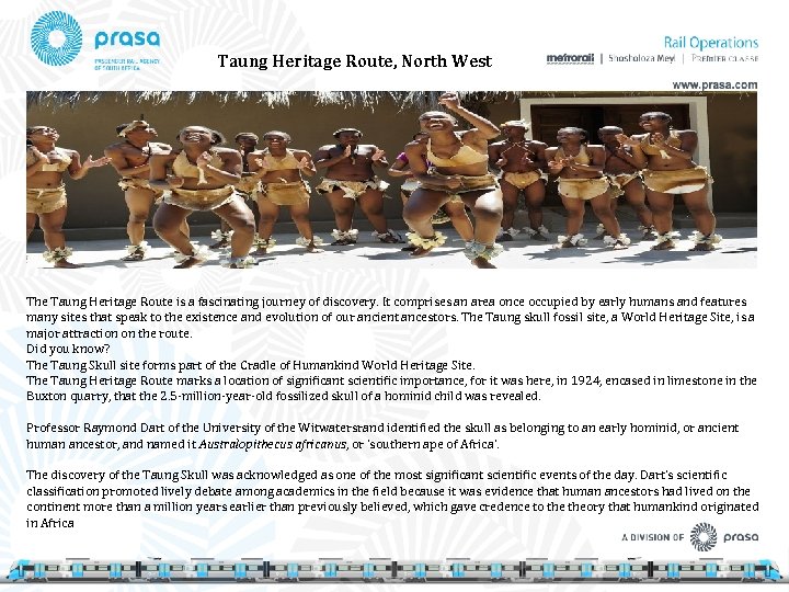 Taung Heritage Route, North West The Taung Heritage Route is a fascinating journey of