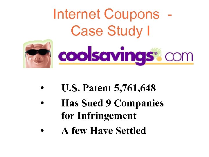 Internet Coupons Case Study I • • • U. S. Patent 5, 761, 648