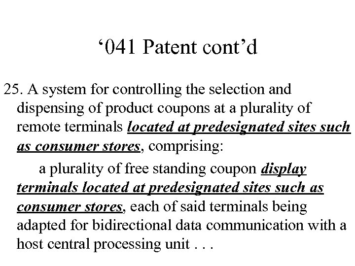 ‘ 041 Patent cont’d 25. A system for controlling the selection and dispensing of