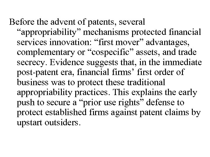 Before the advent of patents, several “appropriability” mechanisms protected financial services innovation: “first mover”