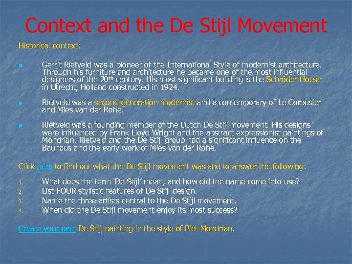 Context and the De Stijl Movement Historical context: n n n Gerrit Rietveld was