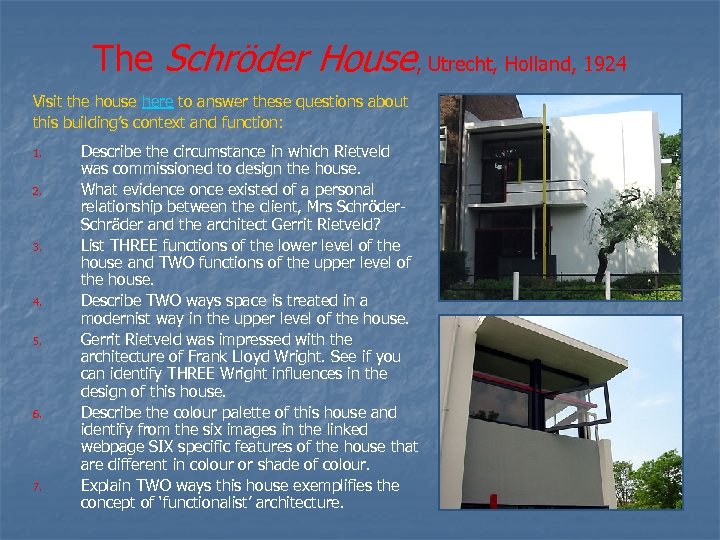 The Schröder House, Utrecht, Holland, 1924 Visit the house here to answer these questions
