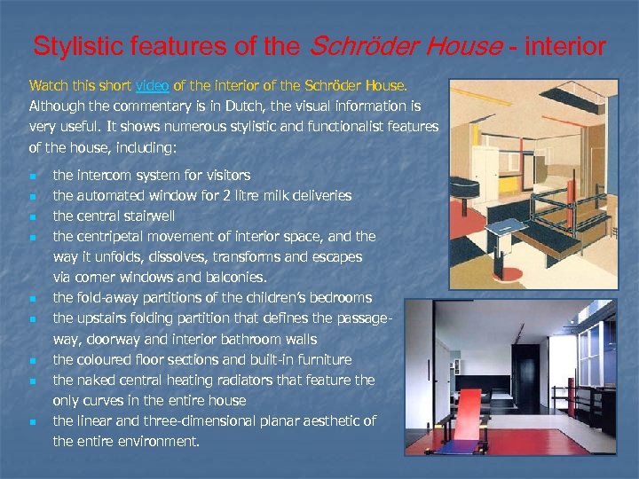 Stylistic features of the Schröder House - interior Watch this short video of the