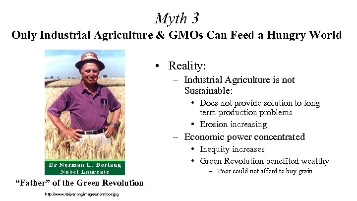 Myth 3 Only Industrial Agriculture & GMOs Can Feed a Hungry World • Reality: