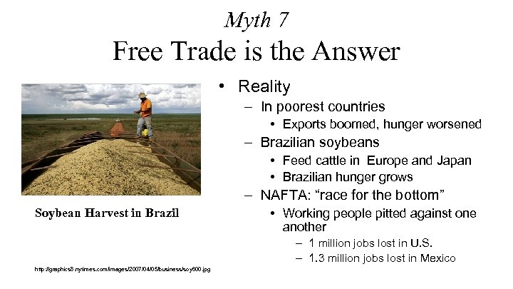 Myth 7 Free Trade is the Answer • Reality – In poorest countries •