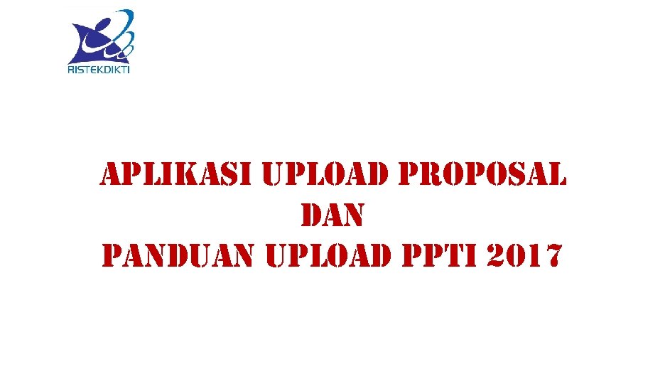 apli. Kasi Upload proposal dan pand. Uan Upload pp. Ti 2017 