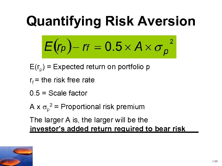 Quantifying Risk Aversion E(rp) = Expected return on portfolio p rf = the risk