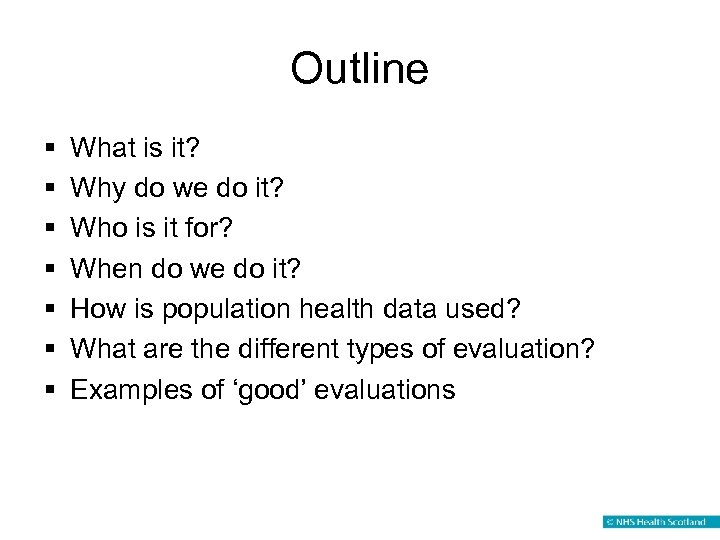 Outline § § § § What is it? Why do we do it? Who