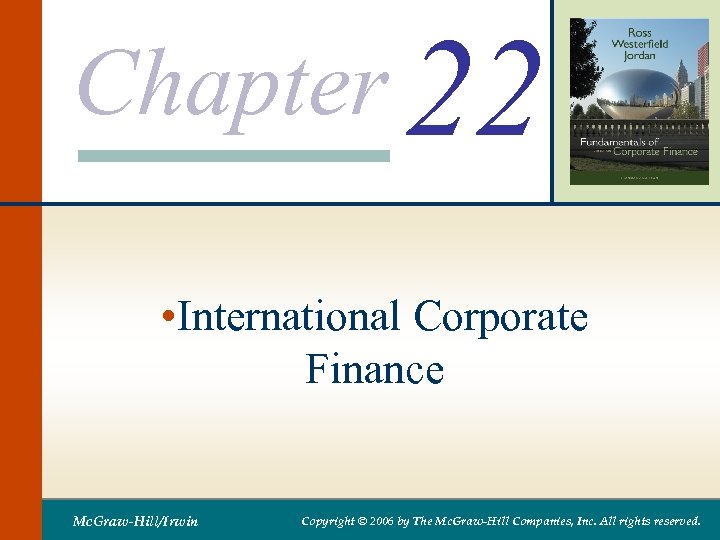 Chapter 22 • International Corporate Finance Mc. Graw-Hill/Irwin Copyright © 2006 by The Mc.