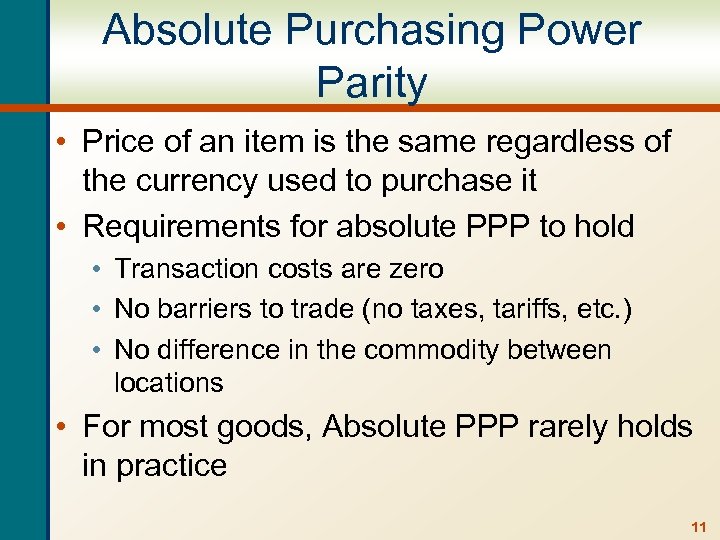 Absolute Purchasing Power Parity • Price of an item is the same regardless of