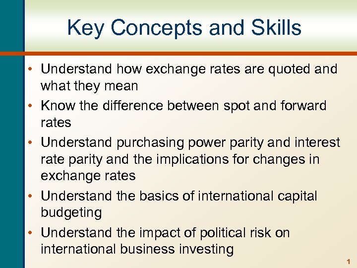 Key Concepts and Skills • Understand how exchange rates are quoted and what they