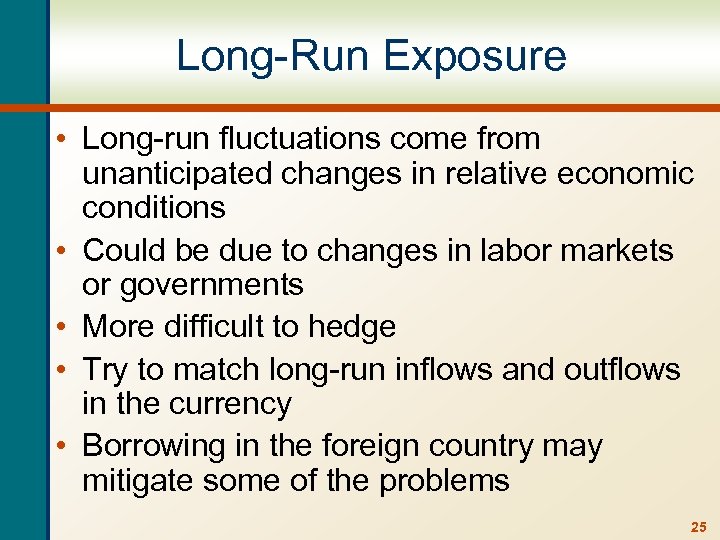 Long-Run Exposure • Long-run fluctuations come from unanticipated changes in relative economic conditions •