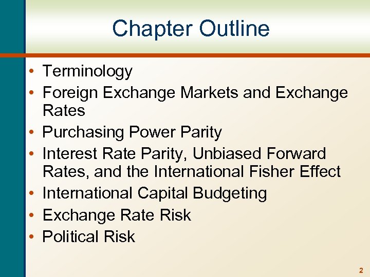 Chapter Outline • Terminology • Foreign Exchange Markets and Exchange Rates • Purchasing Power