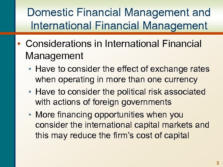 Domestic Financial Management and International Financial Management • Considerations in International Financial Management •