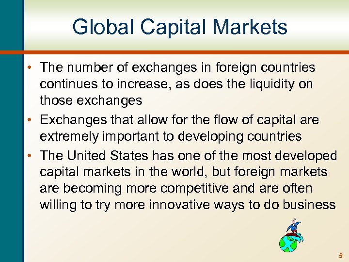 Global Capital Markets • The number of exchanges in foreign countries continues to increase,