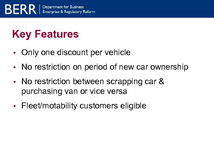 Key Features • Only one discount per vehicle • No restriction on period of