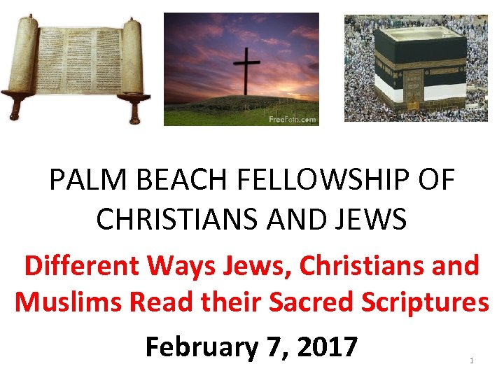  PALM BEACH FELLOWSHIP OF CHRISTIANS AND JEWS Different Ways Jews, Christians and Muslims