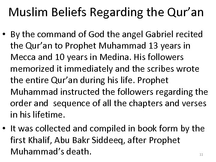 Muslim Beliefs Regarding the Qur’an • By the command of God the angel Gabriel