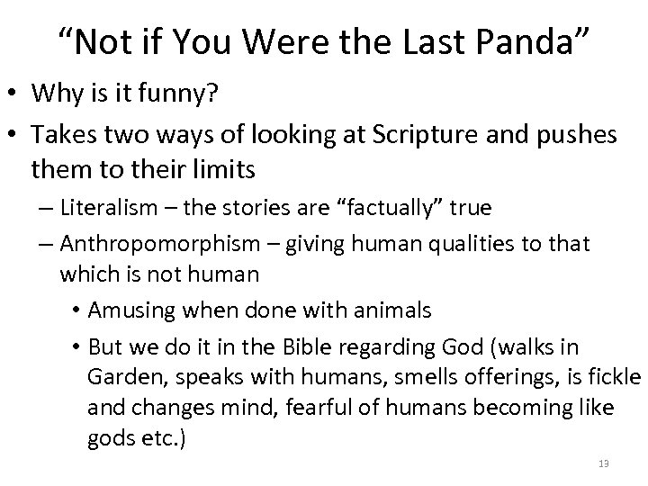 “Not if You Were the Last Panda” • Why is it funny? • Takes