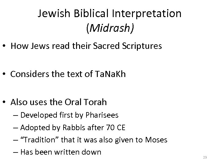 Jewish Biblical Interpretation (Midrash) • How Jews read their Sacred Scriptures • Considers the