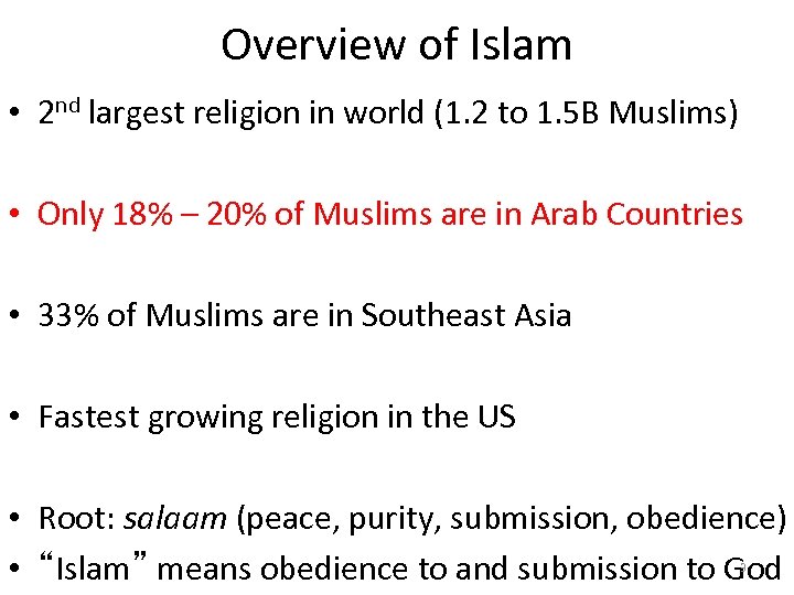 Overview of Islam • 2 nd largest religion in world (1. 2 to 1.