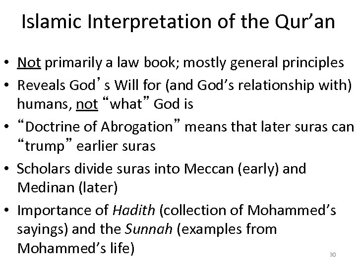 Islamic Interpretation of the Qur’an • Not primarily a law book; mostly general principles
