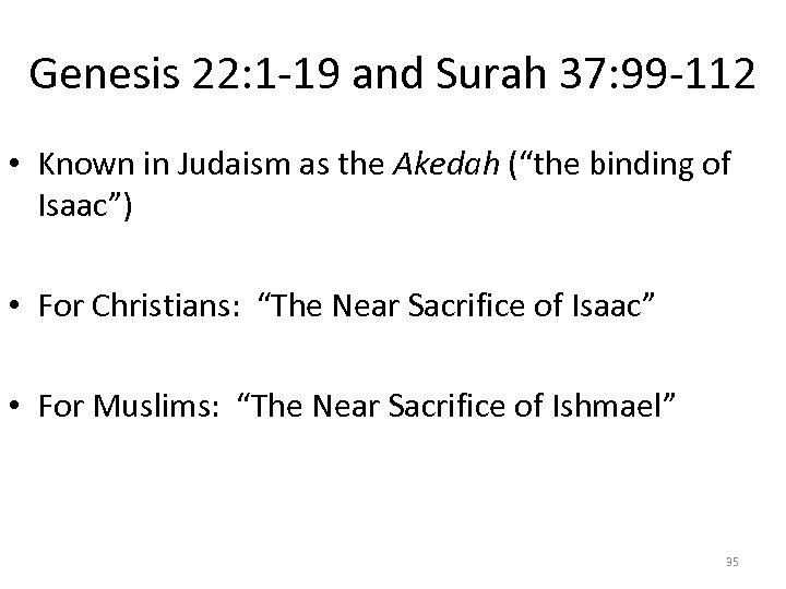 Genesis 22: 1 -19 and Surah 37: 99 -112 • Known in Judaism as