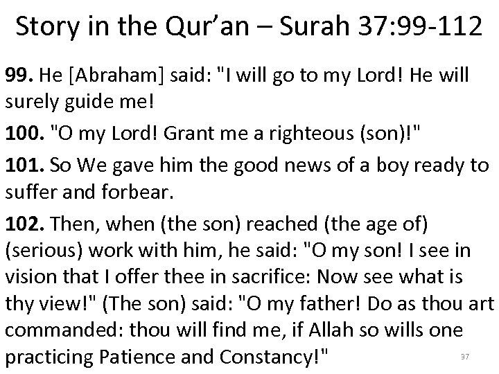 Story in the Qur’an – Surah 37: 99 -112 99. He [Abraham] said: "I